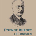 Étienne Burnet le Tunisien - Itinéraire mouvementé d'un pastorien philosophe