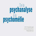De la psychanalyse à la psychomélie