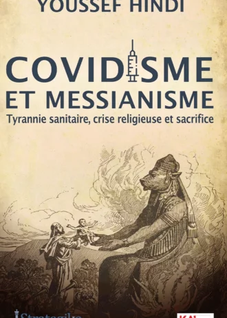 Covidisme et messianisme - Tyrannie sanitaire, crise religieuse et sacrifice