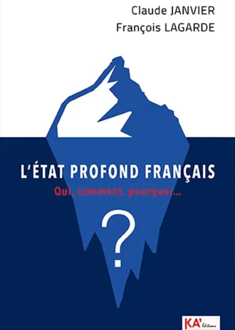 L’État profond français : Qui, comment, pourquoi... ?