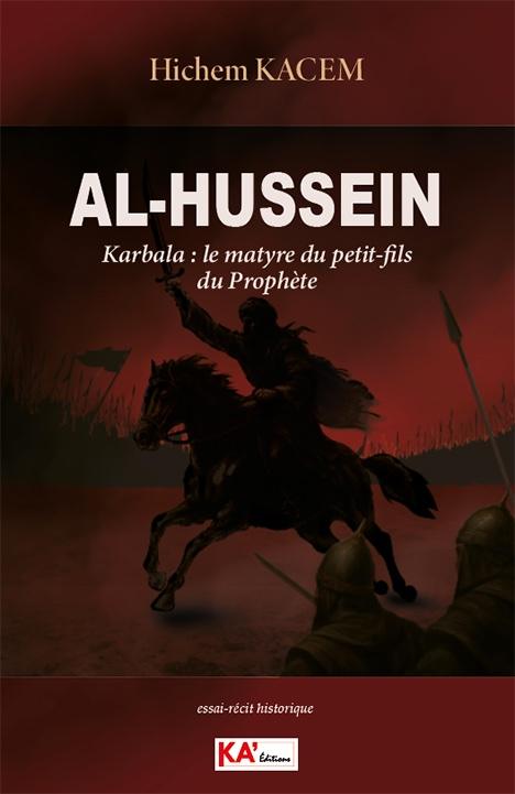 Al-Hussein – Karbala : le martyre du petit-fils du Prophète-couv